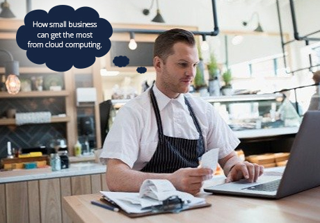How small businesses can get the most from cloud computing?