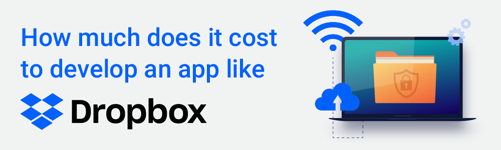 cost-to-develop-an-app-like-Dropbox-Fusion Informatics