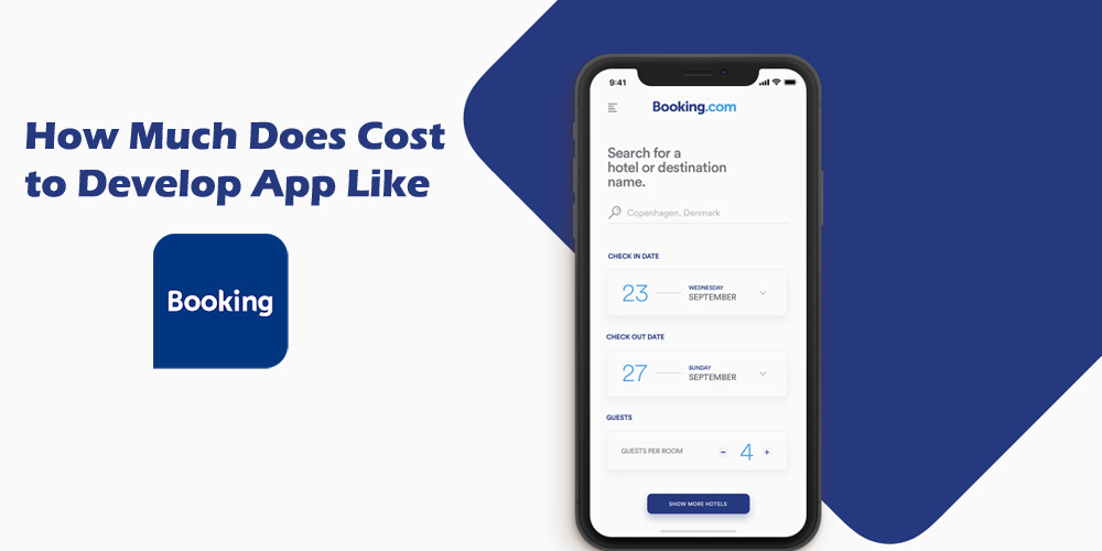 Cost to Develop Hotel Booking App like Booking.com