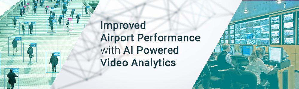AI-Equipped-Video-Analytics-Taking-Airport-Performance-to-Cruising-Altitudes-1000x300-jpg