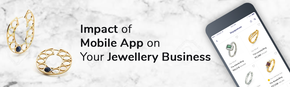 Impact of Mobile App on Your Jewellery Business