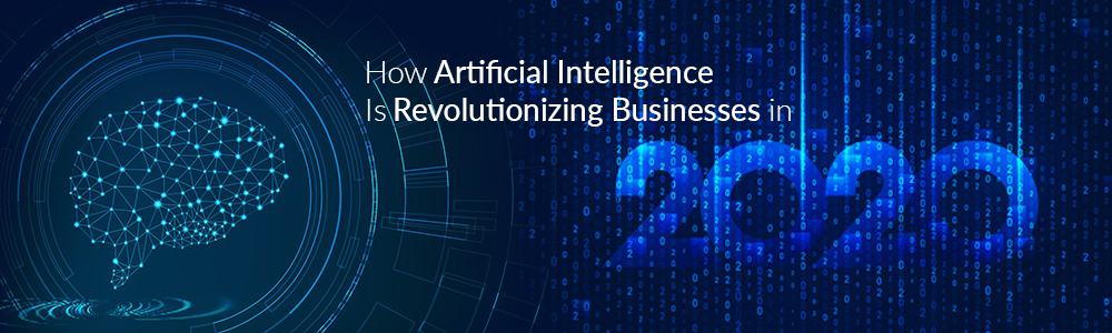 How Artificial Intelligence impacts in Business 2020