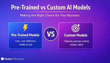 Pre-Trained vs Custom AI Models: